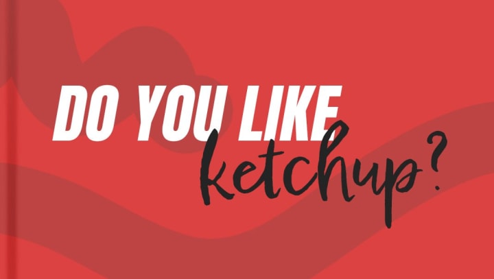 Do you like ketchup?