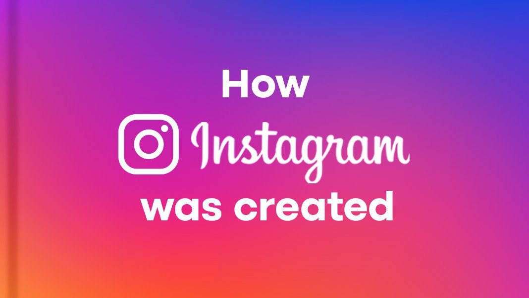 How Instagram was created